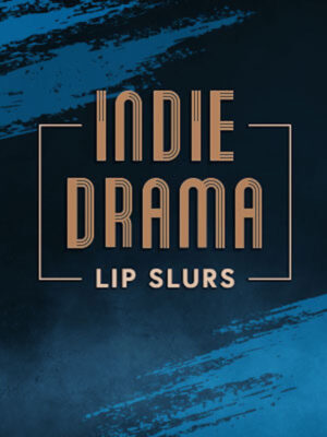 Indie Drama, Lip Slurs For Brass